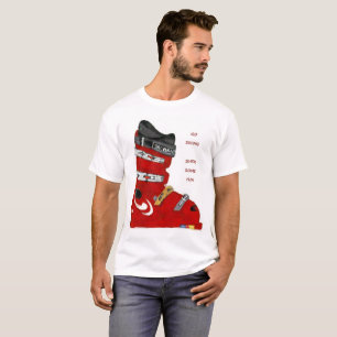 ski boot go skiing slide some fun T-Shirt