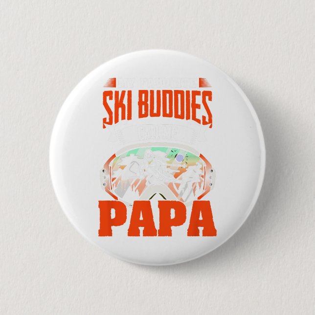 Ski Buddies Call Me Papa Skiing Skier Winter Sport 6 Cm Round Badge (Front)