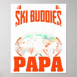 Ski Buddies Call Me Papa Skiing Skier Winter Sport Poster