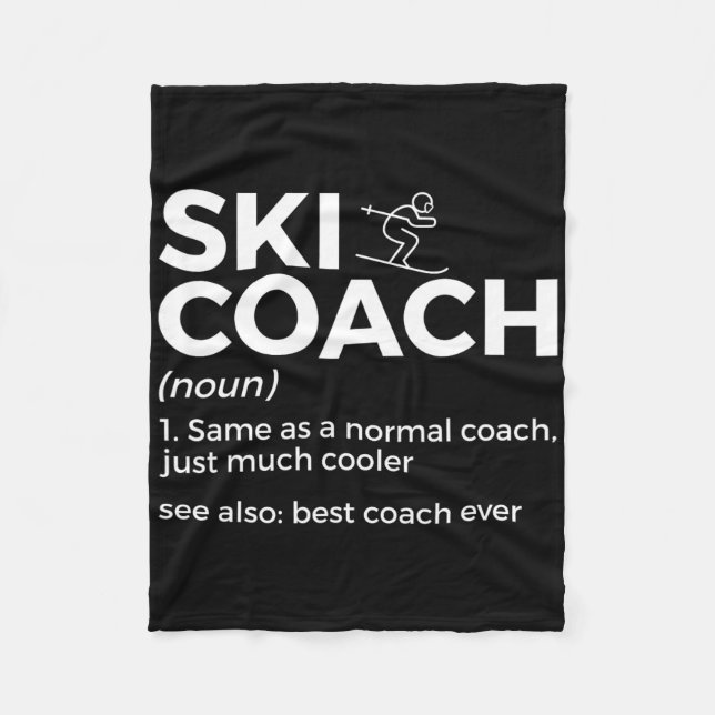Ski Coach Definition Funny Skiing Best Coach Ever  Fleece Blanket (Front)