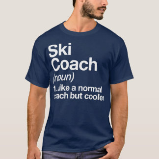 Ski Coach Funny Definition Trainer Gift Design T-Shirt