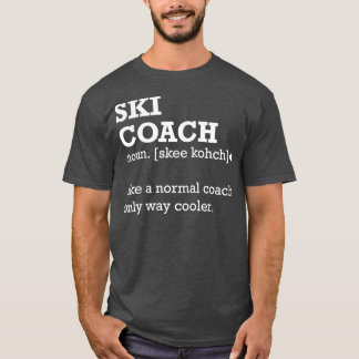 Ski Coach Gift Funny Ski Coach Definition T-Shirt