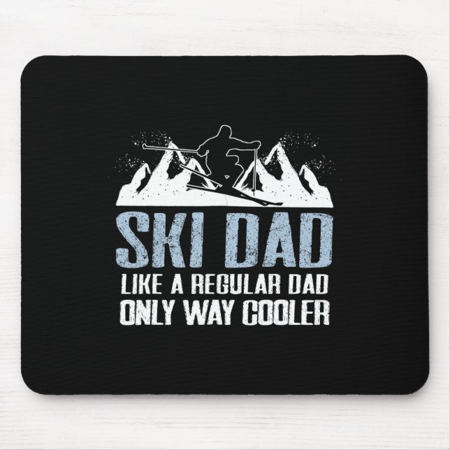 Ski Dad Funny Skier Adventure Skiing Lover Quote W Mouse Pad (Front)