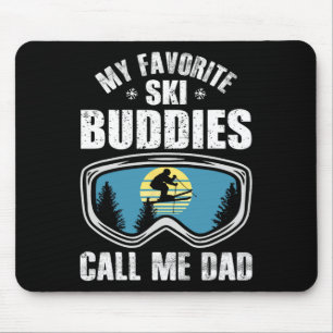 Ski Dad Gift My Favorite Ski Buddies Call Me Dad F Mouse Pad