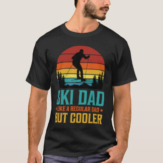 Ski Dad Like A Regular Dad But Cooler Dad Skier Sa T-Shirt