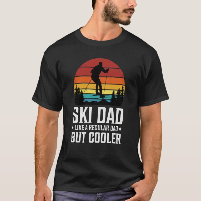 Ski Dad Like a Regular Dad but Cooler Great Father T-Shirt (Front)