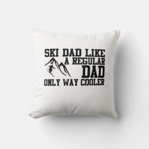 Ski Dad Like A Regular Dad Only Way Cooler Cushion