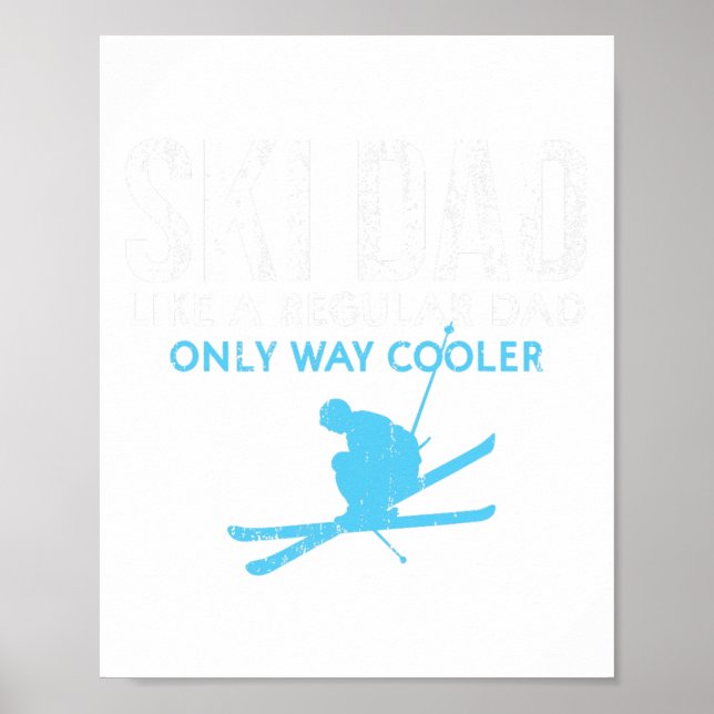 Ski Dad Like A Regular Dad Only Way Cooler - Ski - Poster (Front)