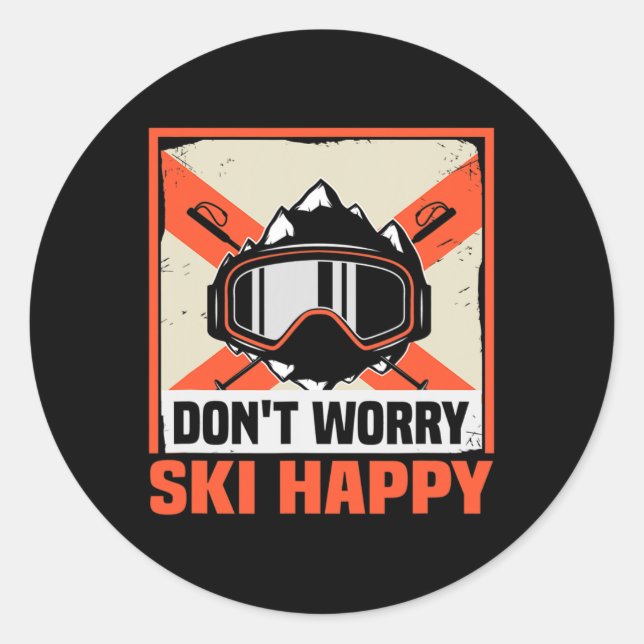 Ski Don't Worry Ski Happy Skiing  Classic Round Sticker (Front)