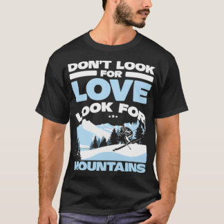 Ski Gift Idea Skiing Skiers Mountains Snow Sport T-Shirt