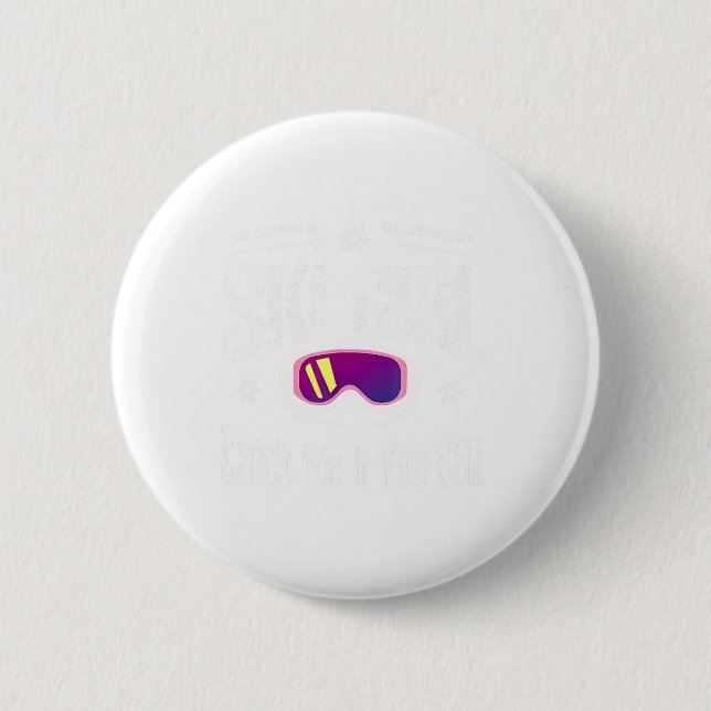 Ski Girl Catch Me If You Can  6 Cm Round Badge (Front)