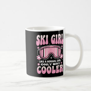 Ski Girl Like A Normal Girl Only Way Cooler Funny  Coffee Mug