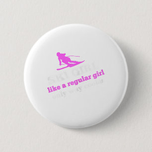 Ski Girl Like A Regular Girl Only Way Cooler Sayin 6 Cm Round Badge