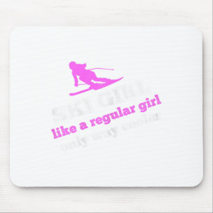 Ski Girl Like A Regular Girl Only Way Cooler Sayin Mouse Pad