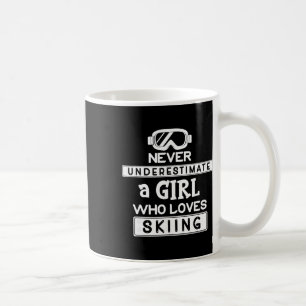 Ski Girl Never Underestimate A Girl That Loves Ski Coffee Mug