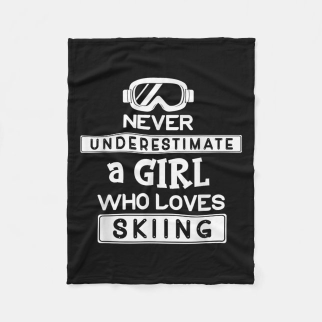 Ski Girl Never Underestimate A Girl That Loves Ski Fleece Blanket (Front)
