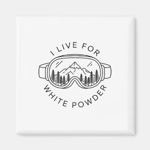 Ski Goggles Mountain I Live For White Powder Funny Magnet