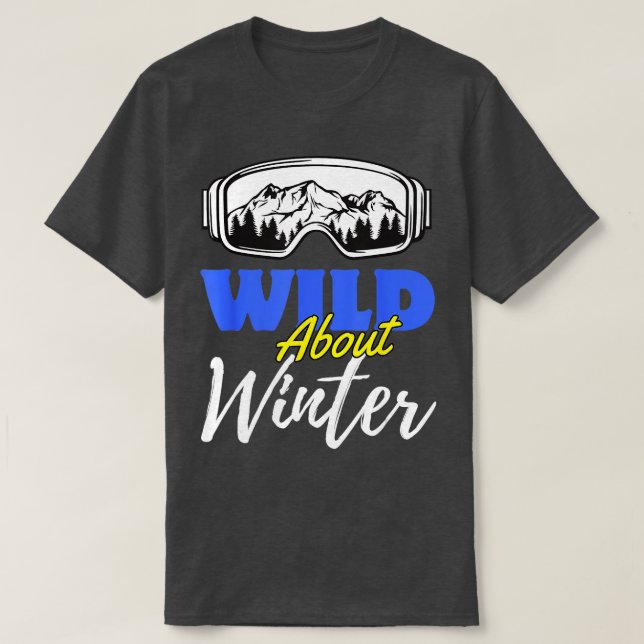 Ski Goggles Mountain Snow Wide About Winter Sports T-Shirt (Design Front)