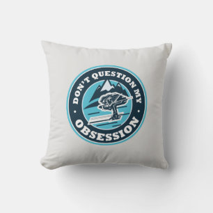 Ski Illustration Gag Don't Question My Obsession Cushion