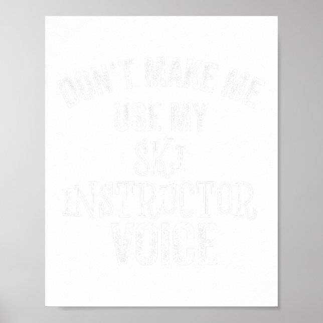 Ski Instructor Voice Skiing Funny Snow Winter Gift Poster (Front)