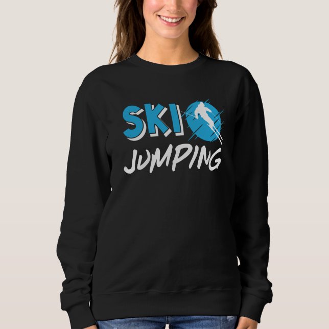 Ski Jumping Ski Jumper Ski Jump Hill Snow Winter S Sweatshirt (Front)
