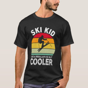 Ski Kid Like A Regular Kid But Cooler Funny Skiing T-Shirt