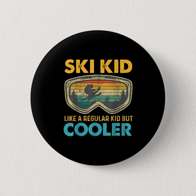 Ski Kid Like A Regular Kid But Cooler Skiing Lover 6 Cm Round Badge (Front)