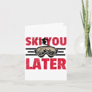 Ski later funny skier cool snowboarder mountain card