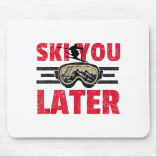 Ski later funny skier cool snowboarder mountain mouse pad