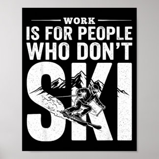 Ski Life Comes First Funny Skiing Graphic Mountain Poster
