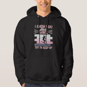 Ski Like A Girl Skiing Skier Snowboard Winter Spor Hoodie