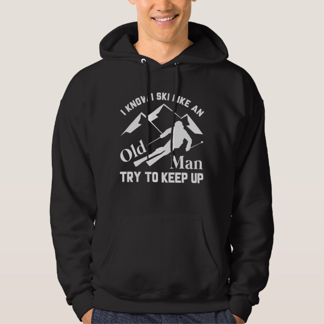Ski Like An Old Man Hoodie (Front)