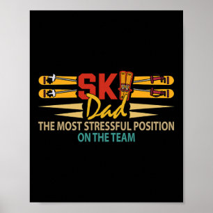Ski Lover Dad Most Stressful Position Father's Day Poster