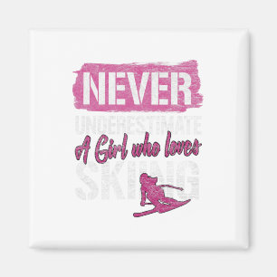 Ski Lovers Never Underestimate A Girl Who Loves Sk Magnet