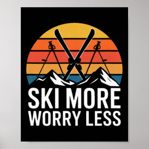 Ski More Worry Less Retro Skiing Mountains Poster