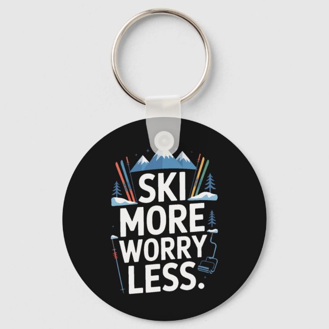 Ski More Worry Less Ski Lover Alpine Skiing Life  Key Ring (Front)