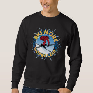 Ski More Worry Less Skiing Quote Sweatshirt