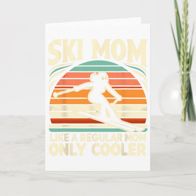 Ski Mum Like A Regular Mum Only Way Cooler Skiing  Card (Front)