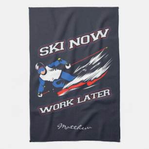 Ski Now Work Later Skiing Fans Novelty Tea Towel