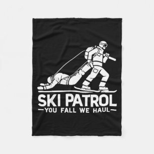 Ski patrol you fall we haul funny skiing skier fleece blanket