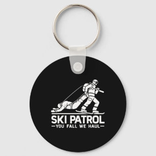 Ski Patrol You Fall We Haul Funny Skiing Skier Key Ring