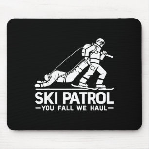 Ski patrol you fall we haul funny skiing skier mouse pad