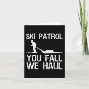 Ski Patrol You Fall We Haul Skiing Winter Card
