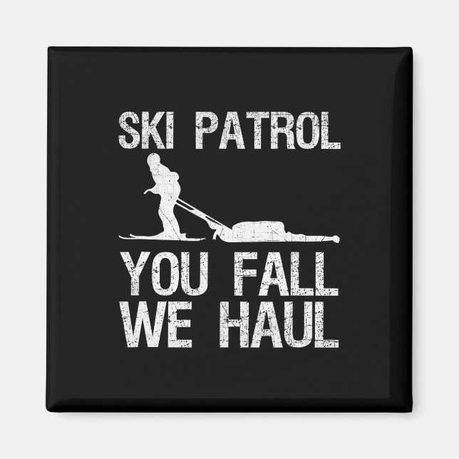 Ski Patrol You Fall We Haul Skiing Winter   Magnet (Front)