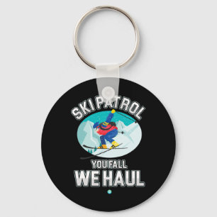 Ski Patrol You Fall We Haul Skiing Winter Snowboar Key Ring