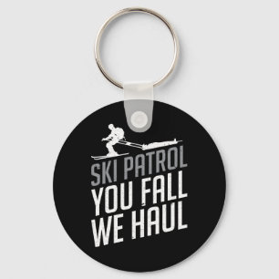 Ski Patrol - You Fall We Haul Skiing Winter Sports Key Ring