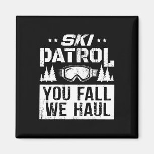 Ski Patrol - You Fall We Haul Skiing Winter Sports Magnet