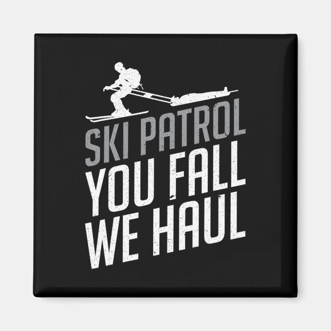 Ski Patrol - You Fall We Haul Skiing Winter Sports Magnet (Front)