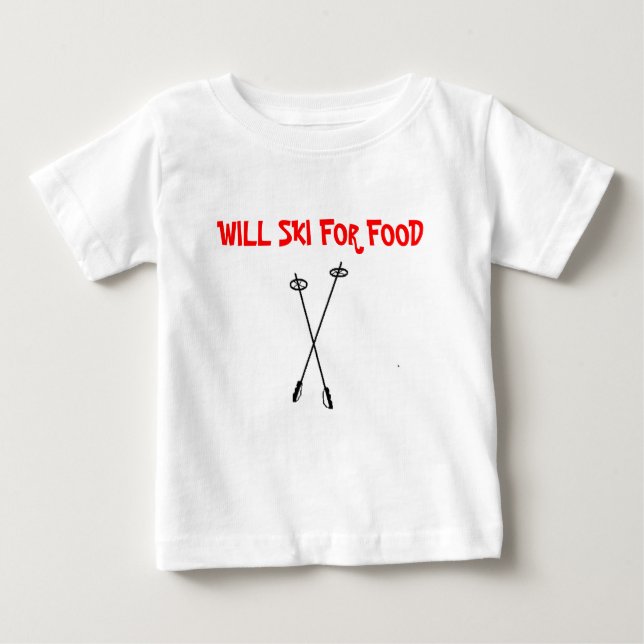 ski poles, WILL SKI FOR FOOD Baby T-Shirt (Front)