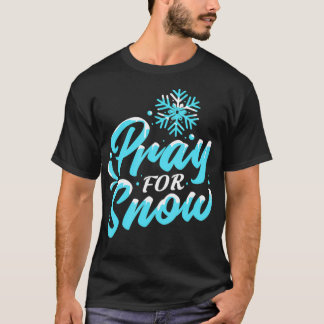 Ski Pray For Snow T-Shirt